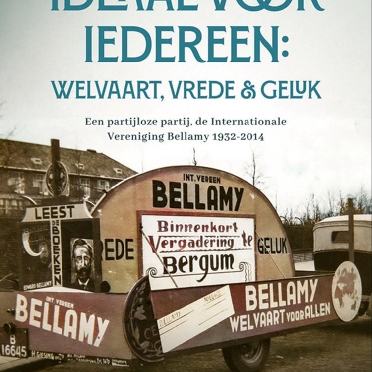De Nederlandse Bellamy-beweging: hardnekkig vasthouden aan een ideaal