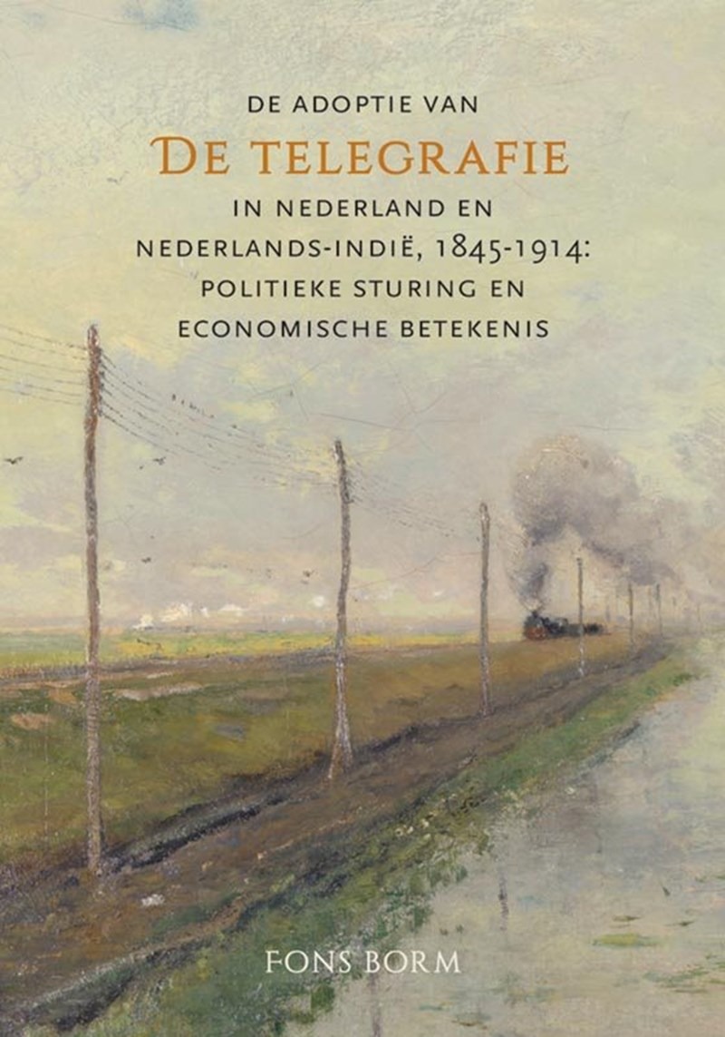 De adoptie van de telegrafie in Nederland en Nederlands-Indië, 1845-1914