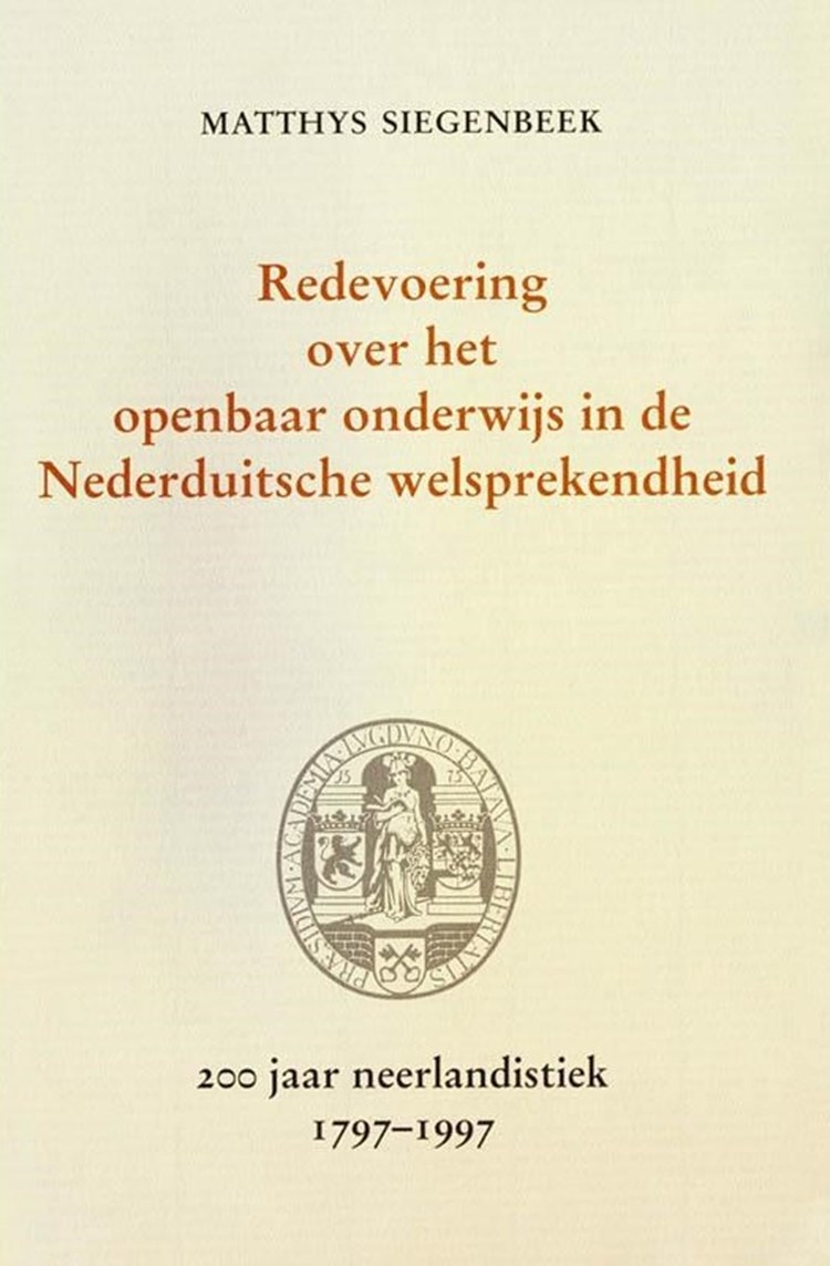 Redevoering over het openbaar onderwijs in de Nederduitsche welsprekendheid. 200 jaar Neerlandistiek 1797-1997