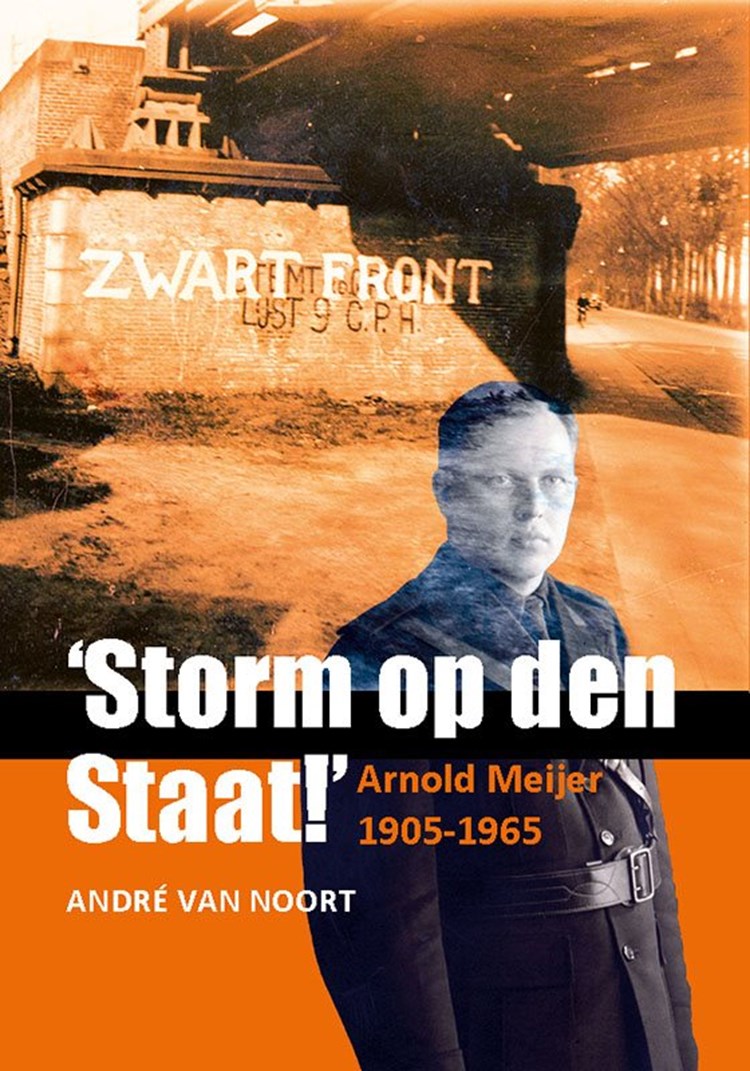 ‘Storm op den Staat!’ Arnold Meijer 1905-1965